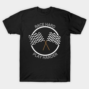 RACE HARD PLAY HARDER AUTO RACING T-Shirt